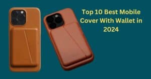 Top 10 Best Mobile Cover With Wallet in 2024